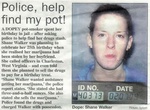 Police help find my pot!